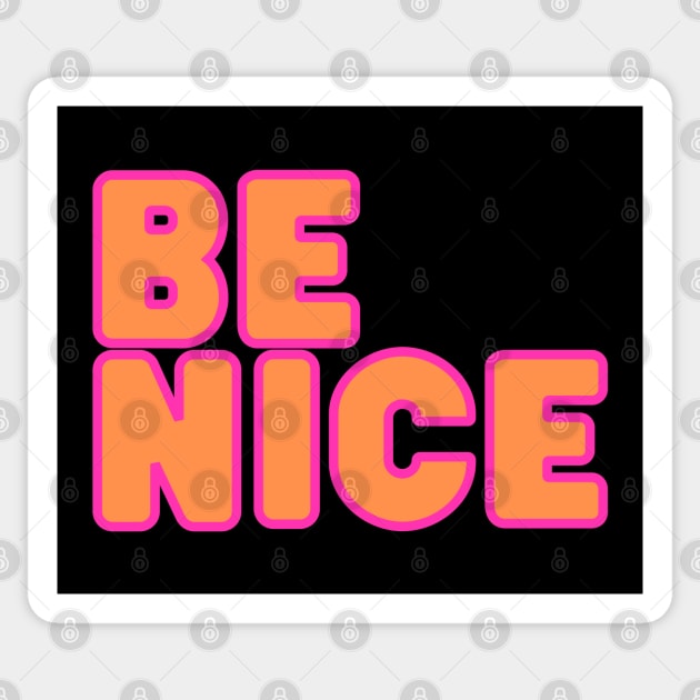 Be nice!  PInk and orange on black background Sticker by FlippinTurtles